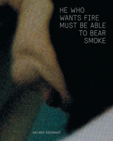  He who wants fire...