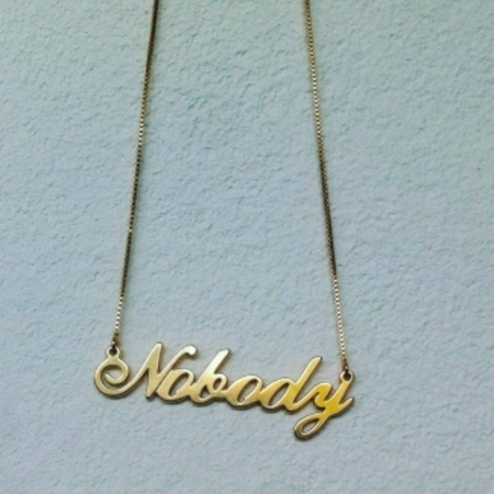  Everybody is a nobody