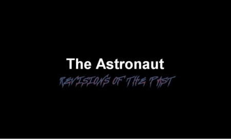  The Astronaut: Revisions of the Past