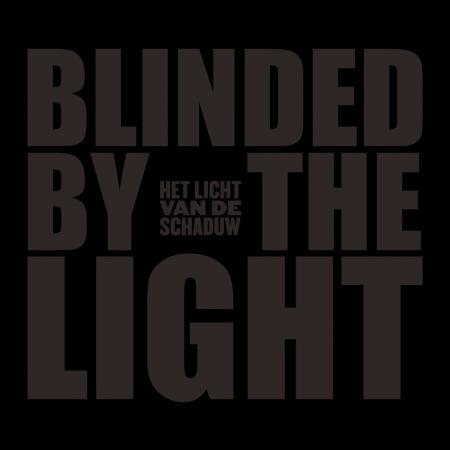  Blinded by the light (het licht van de schaduw)