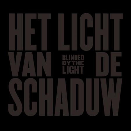  Blinded by the light (het licht van de schaduw)